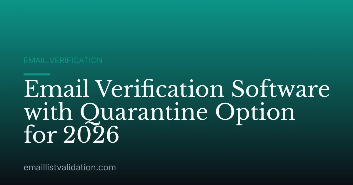 Email Verification Software with Quarantine Option for 2026