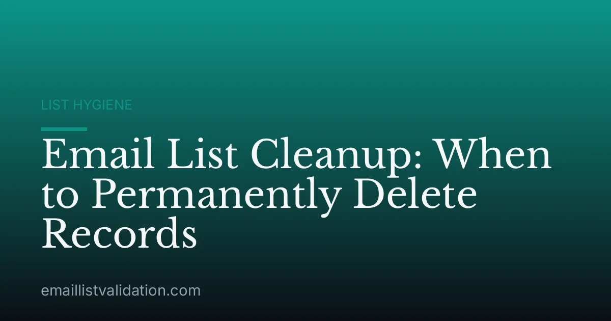 Email List Cleanup: When to Permanently Delete Records