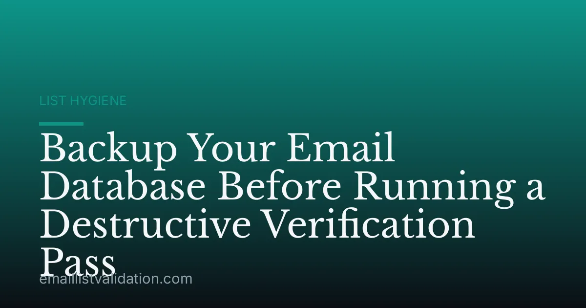 Backup Your Email Database Before Running a Destructive Verification Pass