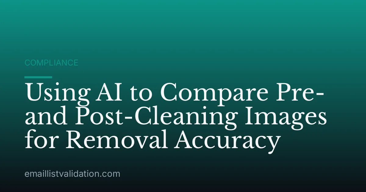 Using AI to Compare Pre- and Post-Cleaning Images for Removal Accuracy