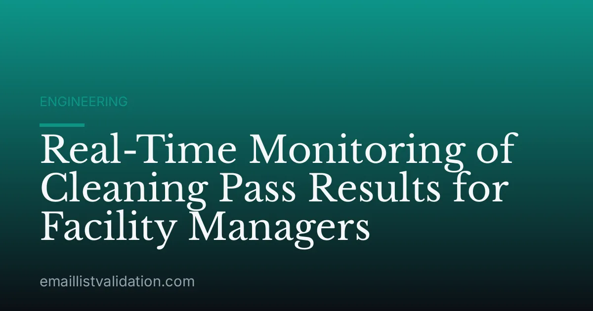 Real-Time Monitoring of Cleaning Pass Results for Facility Managers