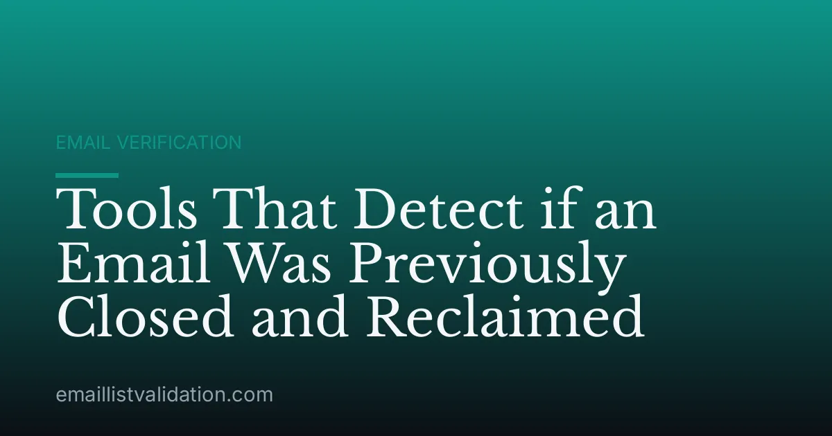 Tools That Detect if an Email Was Previously Closed and Reclaimed