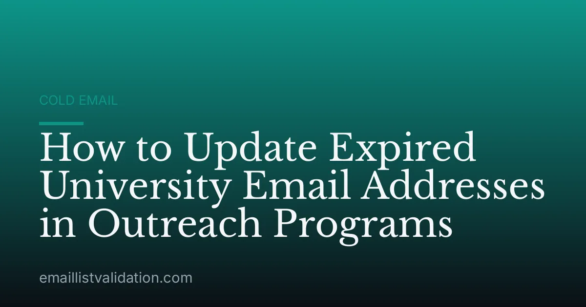 How to Update Expired University Email Addresses in Outreach Programs