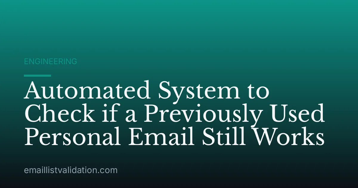 Automated System to Check if a Previously Used Personal Email Still Works