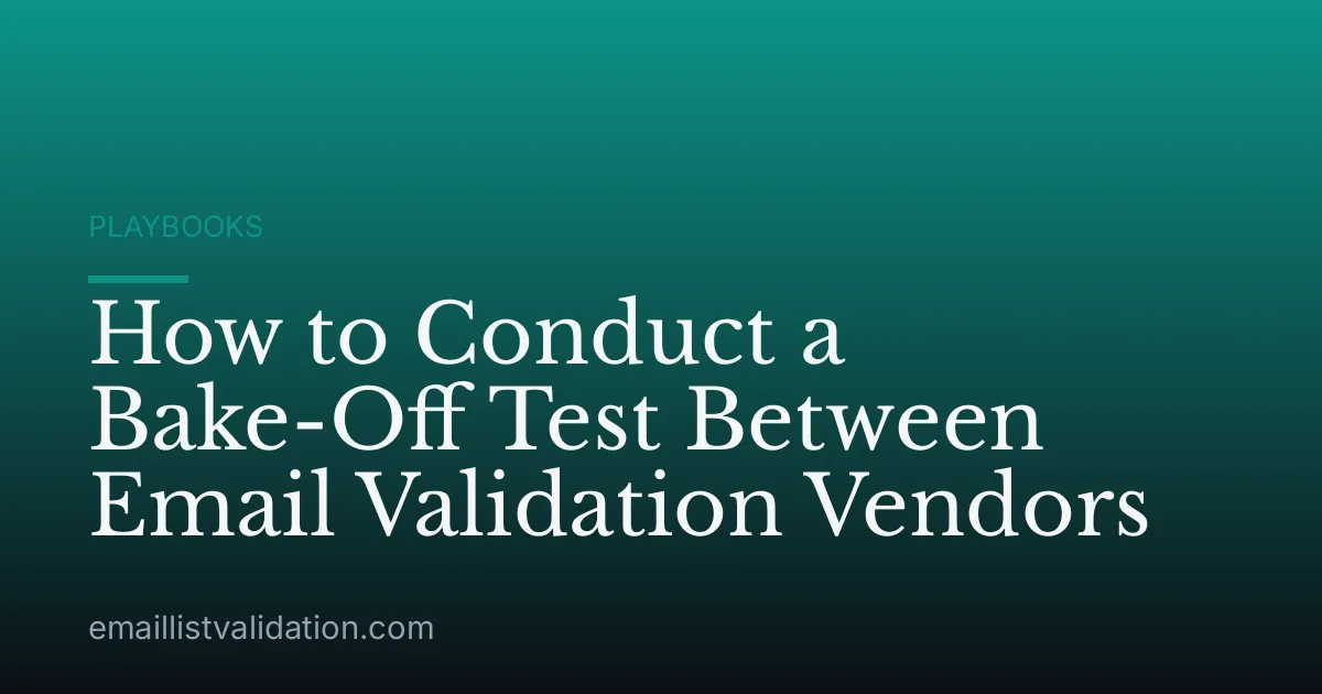 How to Conduct a Bake-Off Test Between Email Validation Vendors