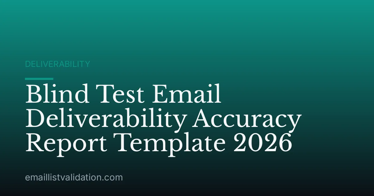 Blind Test Email Deliverability Accuracy Report Template 2026