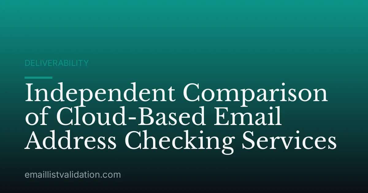Independent Comparison of Cloud-Based Email Address Checking Services