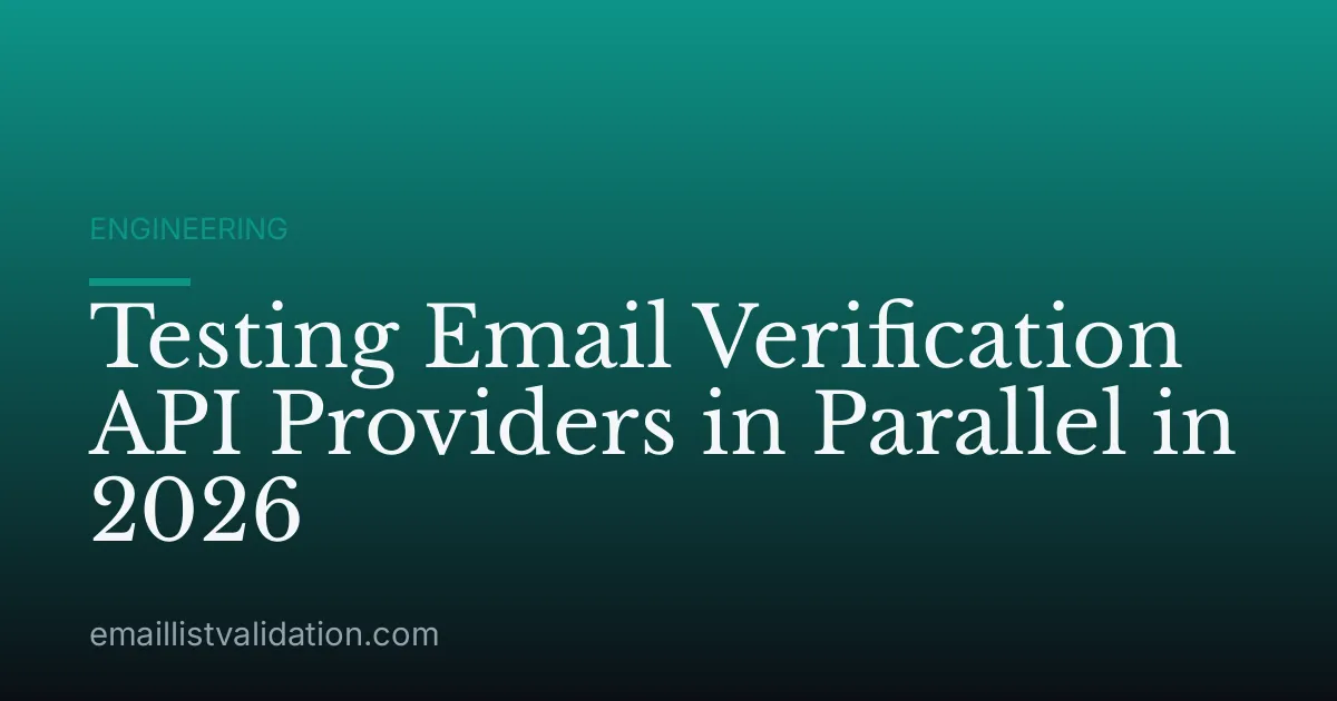 Testing Email Verification API Providers in Parallel in 2026