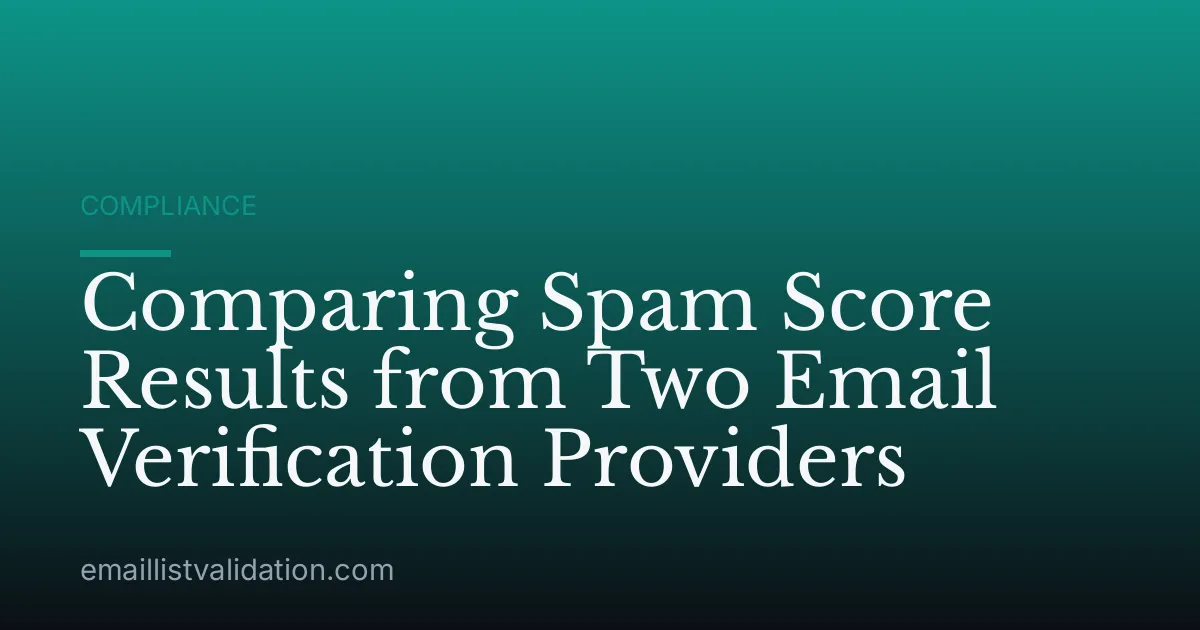Comparing Spam Score Results from Two Email Verification Providers