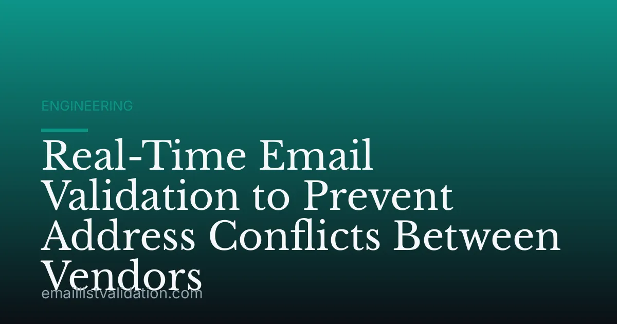 Real-Time Email Validation to Prevent Address Conflicts Between Vendors