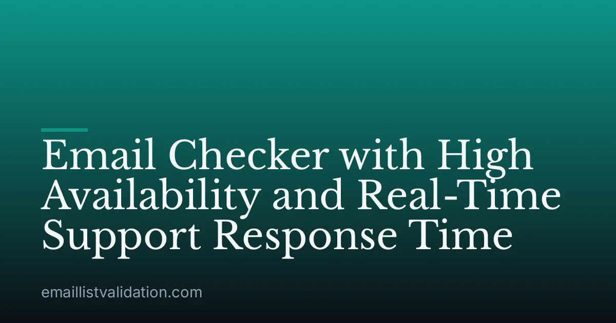 Email Checker with High Availability and Real-Time Support Response Time