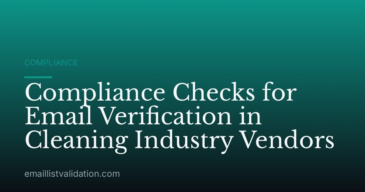 Compliance Checks for Email Verification in Cleaning Industry Vendors
