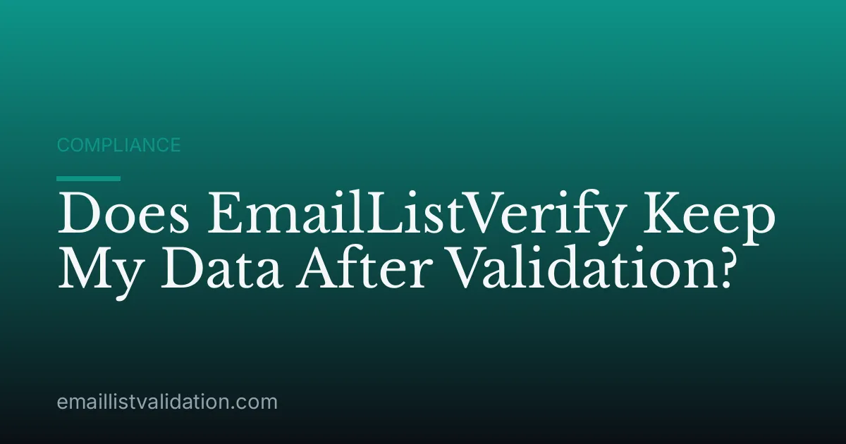 Does EmailListVerify Keep My Data After Validation?