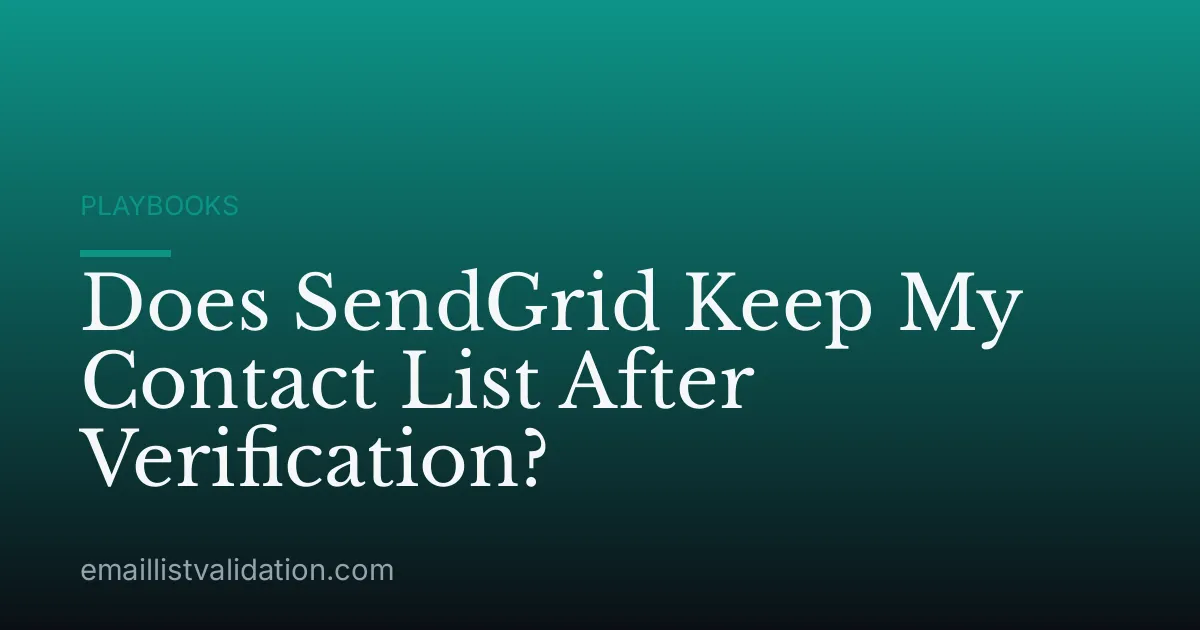 Does SendGrid Keep My Contact List After Verification?