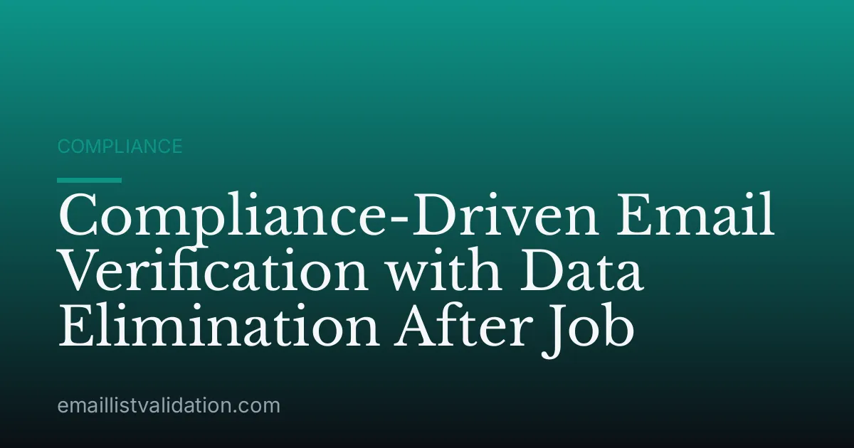 Compliance-Driven Email Verification with Data Elimination After Job