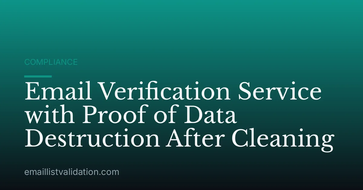 Email Verification Service with Proof of Data Destruction After Cleaning