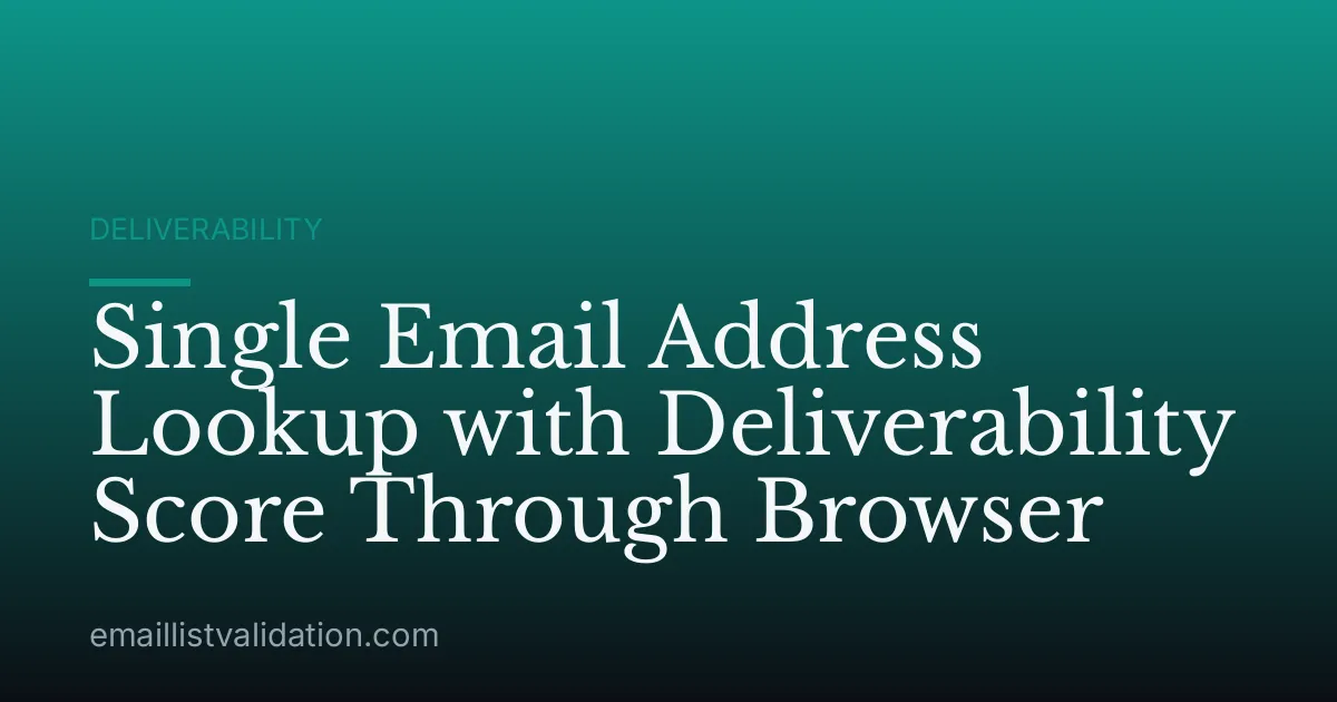 Single Email Address Lookup with Deliverability Score Through Browser