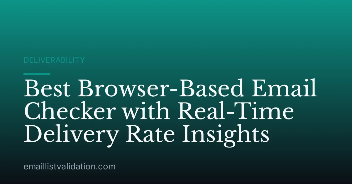 Best Browser-Based Email Checker with Real-Time Delivery Rate Insights