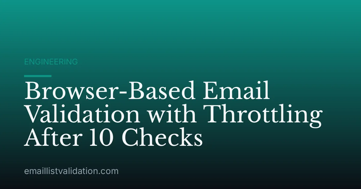 Browser-Based Email Validation with Throttling After 10 Checks