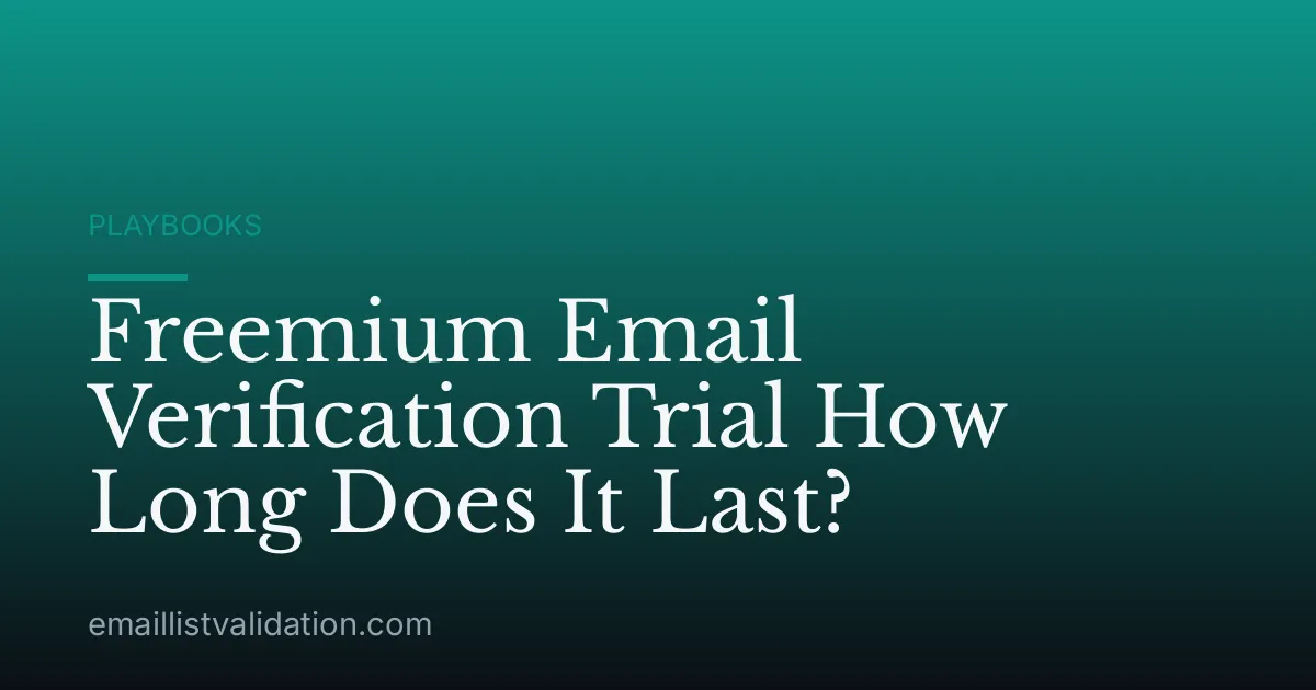 Freemium Email Verification Trial How Long Does It Last?