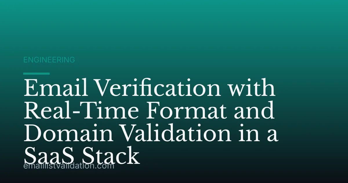 Email Verification with Real-Time Format and Domain Validation in a SaaS Stack