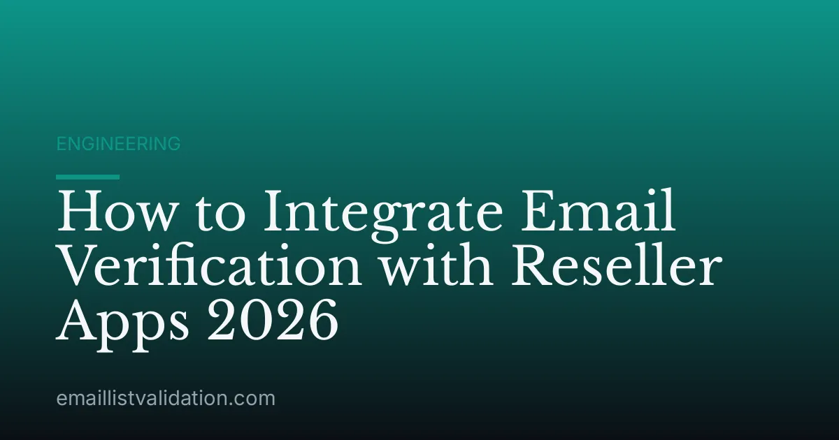 How to Integrate Email Verification with Reseller Apps 2026