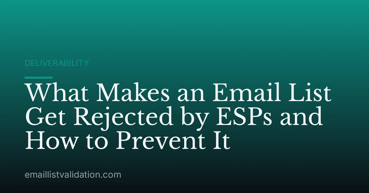 What Makes an Email List Get Rejected by ESPs and How to Prevent It