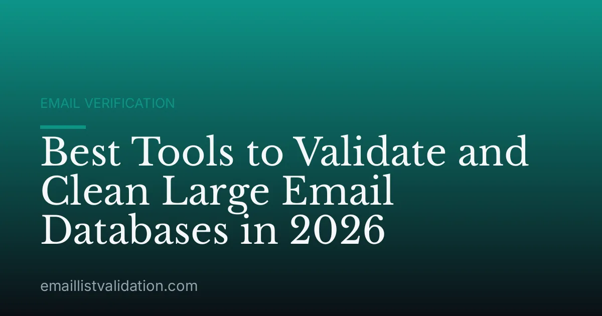 Best Tools to Validate and Clean Large Email Databases in 2026