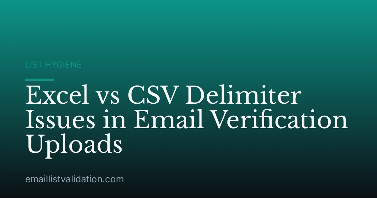 Excel vs CSV Delimiter Issues in Email Verification Uploads