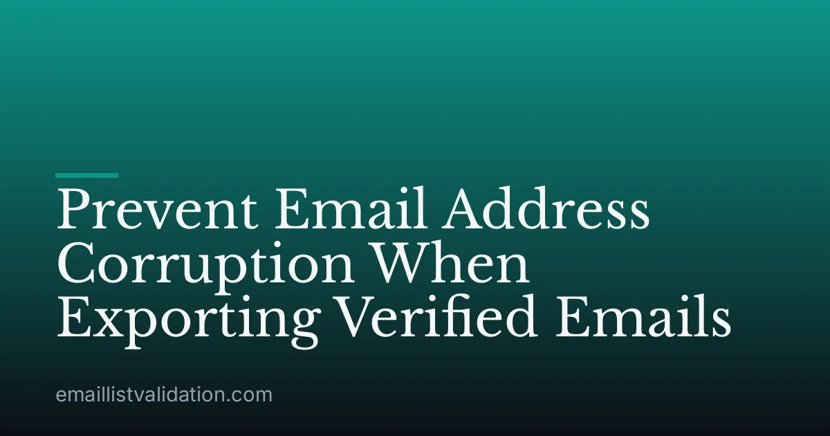 Prevent Email Address Corruption When Exporting Verified Emails
