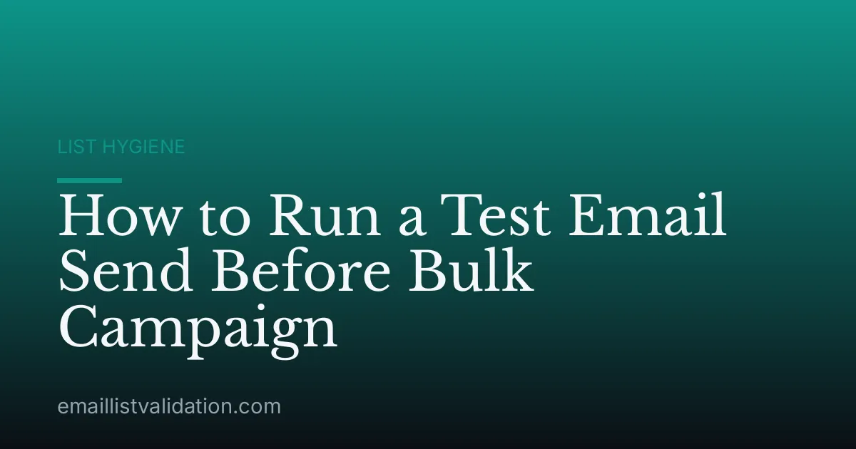 How to Run a Test Email Send Before Bulk Campaign
