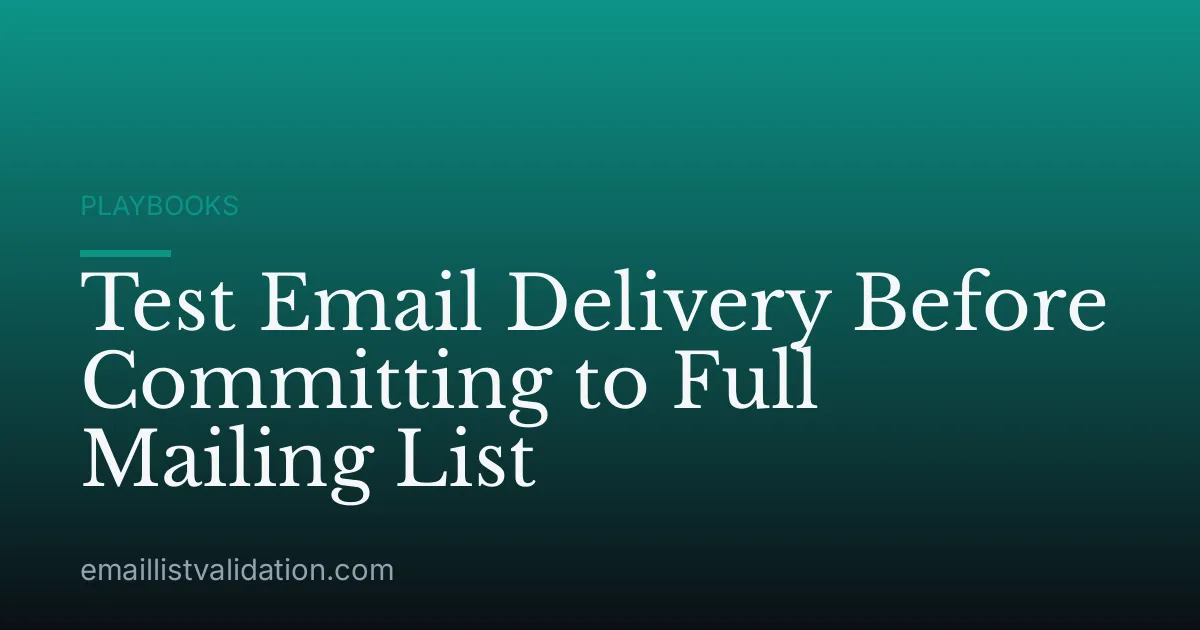 Test Email Delivery Before Committing to Full Mailing List