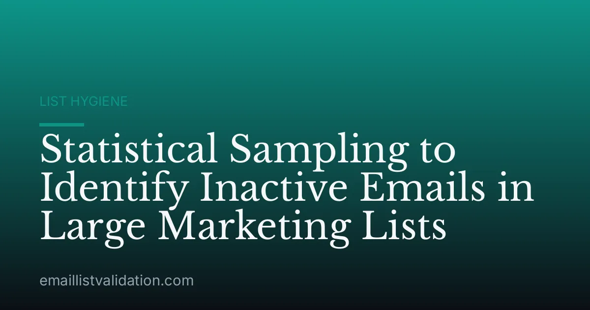 Statistical Sampling to Identify Inactive Emails in Large Marketing Lists
