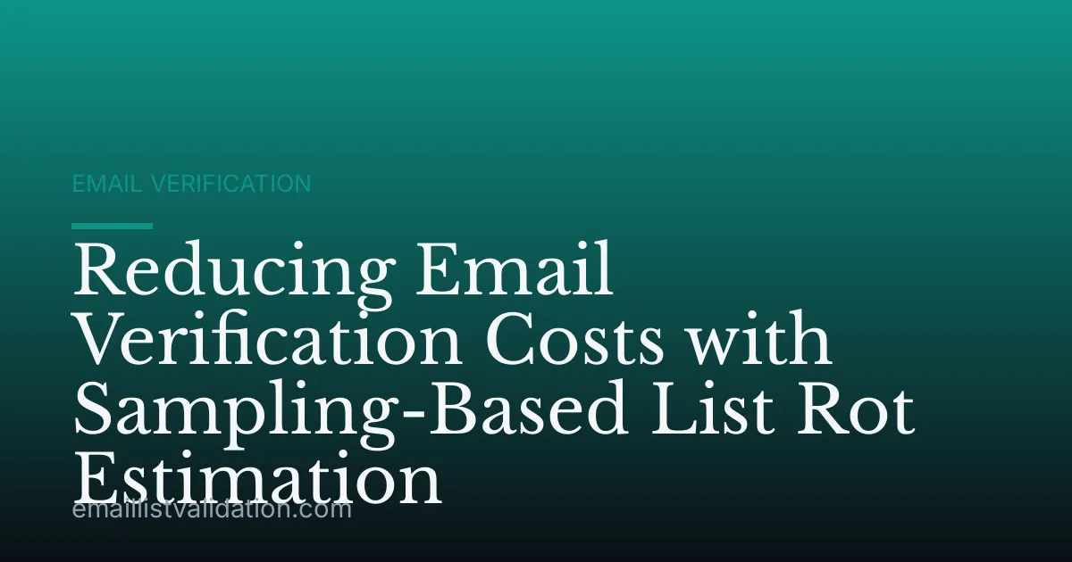 Reducing Email Verification Costs with Sampling-Based List Rot Estimation