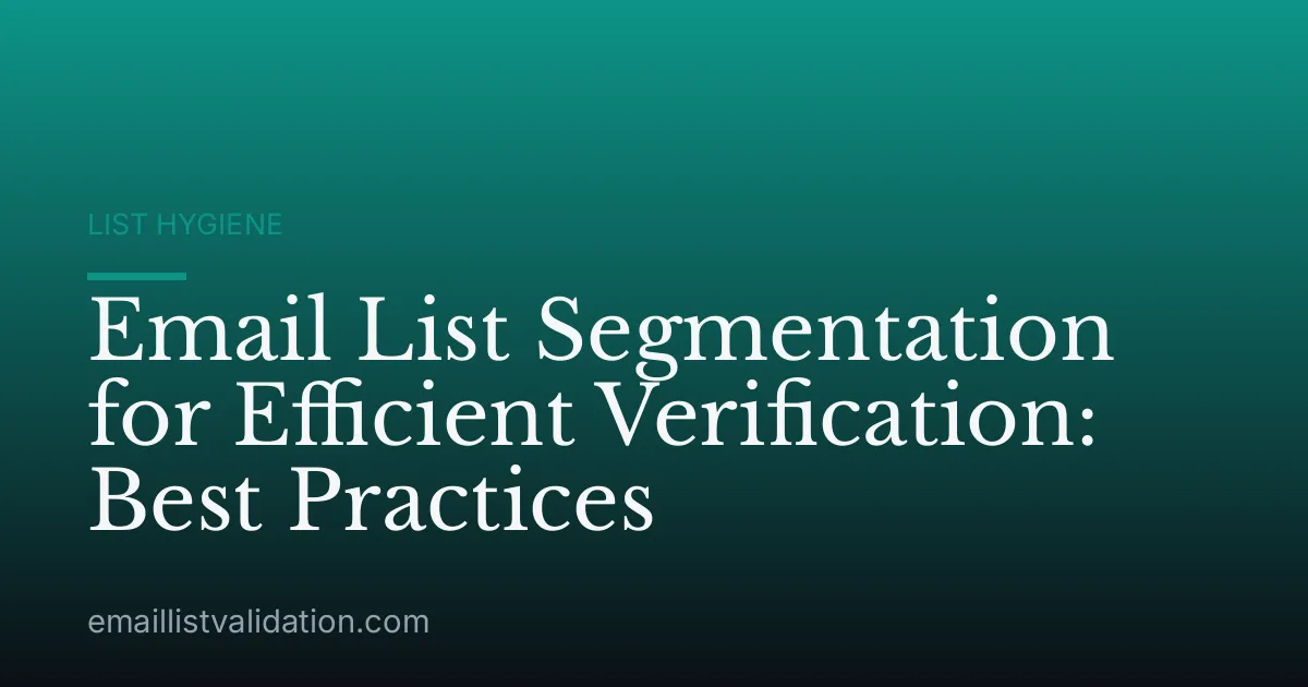 Email List Segmentation for Efficient Verification: Best Practices