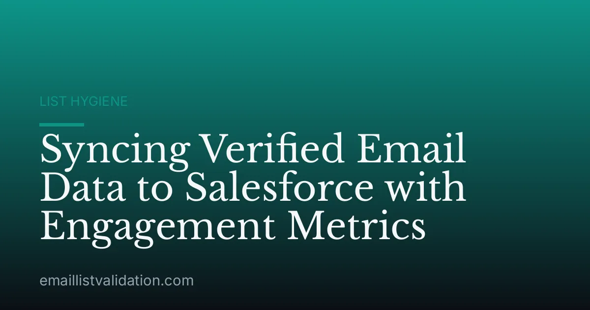 Syncing Verified Email Data to Salesforce with Engagement Metrics