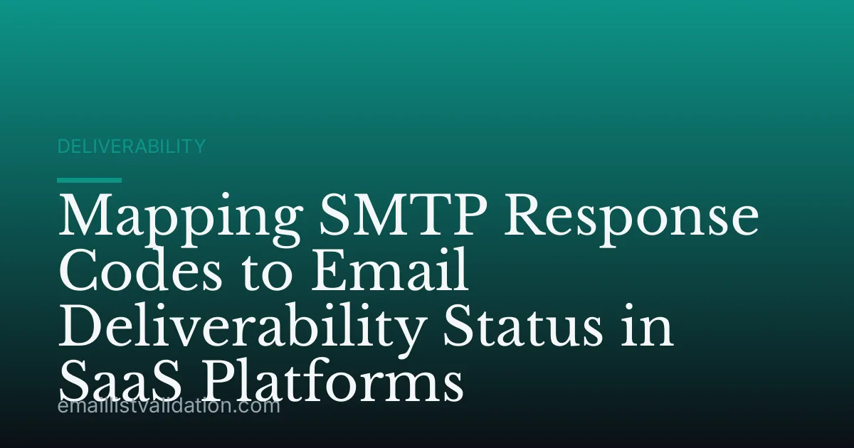 Mapping SMTP Response Codes to Email Deliverability Status in SaaS Platforms