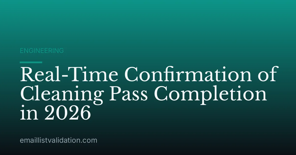Real-Time Confirmation of Cleaning Pass Completion in 2026