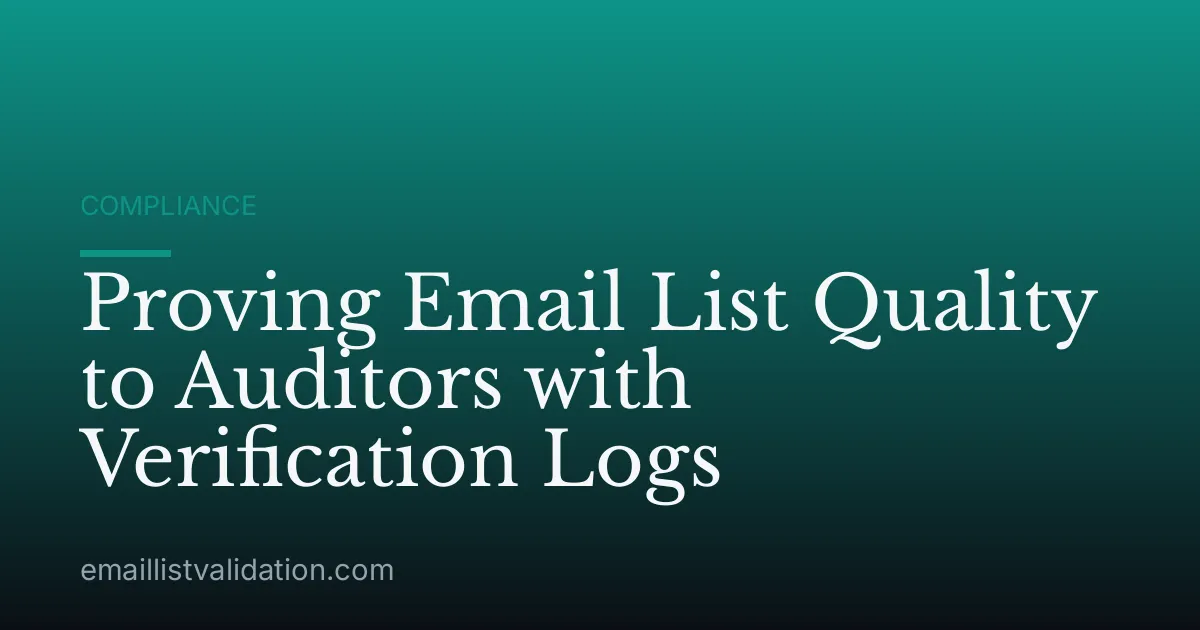 Proving Email List Quality to Auditors with Verification Logs