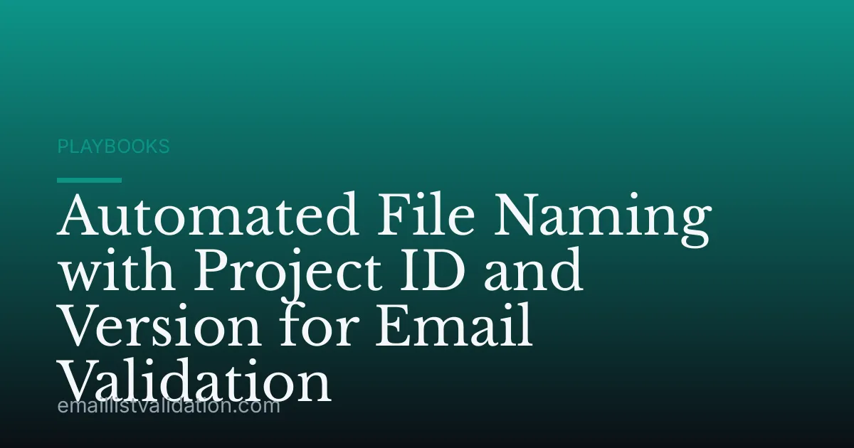 Automated File Naming with Project ID and Version for Email Validation