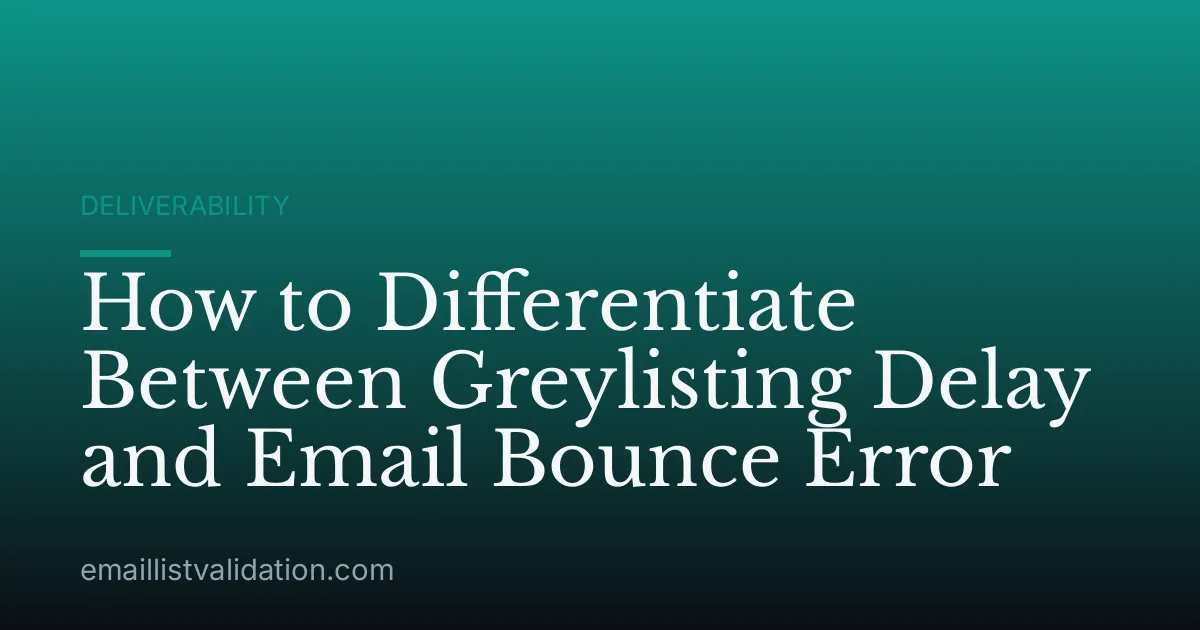 How to Differentiate Between Greylisting Delay and Email Bounce Error