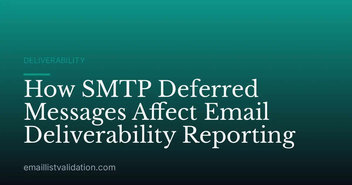 How SMTP Deferred Messages Affect Email Deliverability Reporting