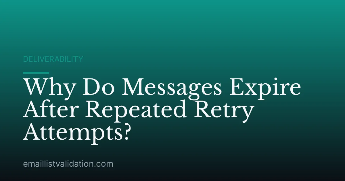 Why Do Messages Expire After Repeated Retry Attempts?