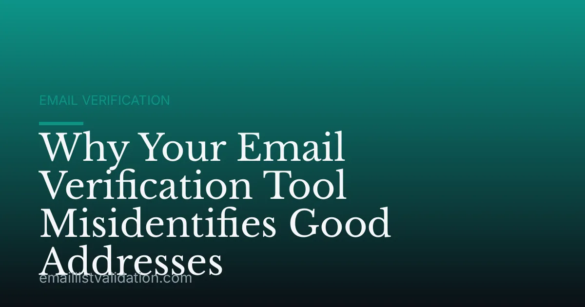 Why Your Email Verification Tool Misidentifies Good Addresses