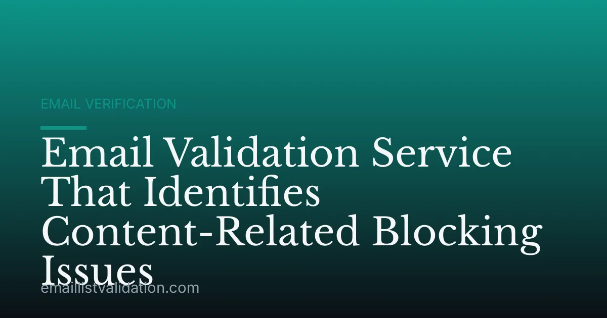 Email Validation Service That Identifies Content-Related Blocking Issues