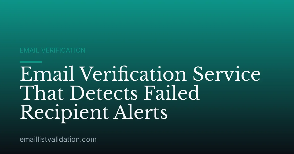 Email Verification Service That Detects Failed Recipient Alerts