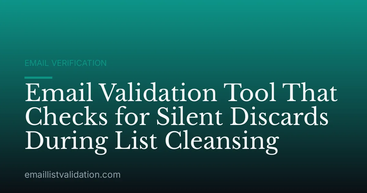 Email Validation Tool That Checks for Silent Discards During List Cleansing