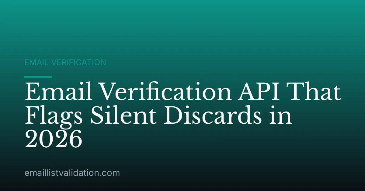 Email Verification API That Flags Silent Discards in 2026