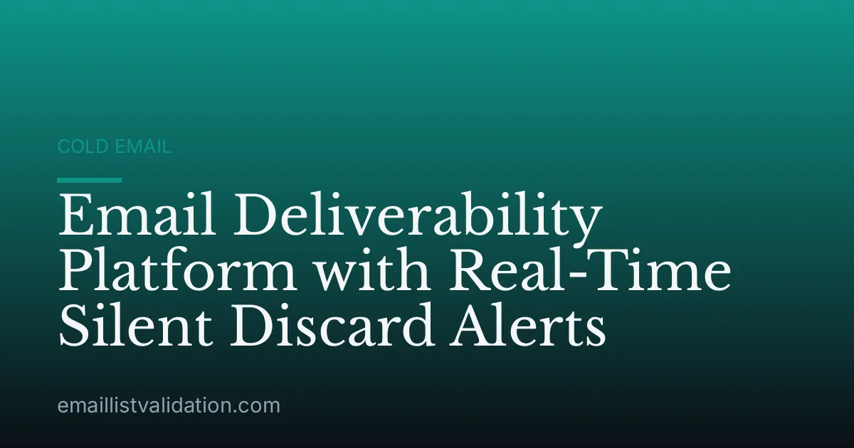 Email Deliverability Platform with Real-Time Silent Discard Alerts