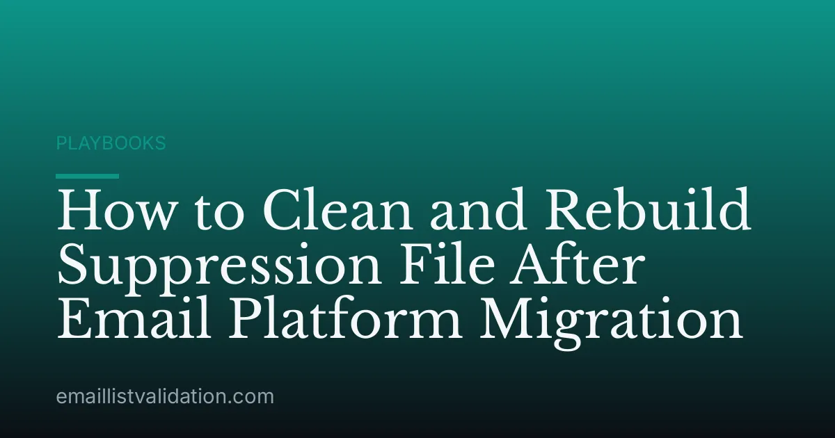 How to Clean and Rebuild Suppression File After Email Platform Migration